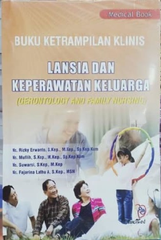 Buku Keterampilan Klinis Lansia dan Keperawatan Keluarga (Gerontology and Family Nursing)