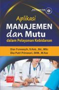 Aplikasi Manajemen dan Mutu dalam Pelayanan Kebidanan