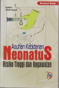 Asuhan Kebidanan Neonatus : Risiko Tinggi dan Kegawatan