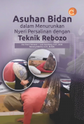 Asuhan Bidan dalam Menurunkan Nyeri Persalinan dengan Teknik Rebozo