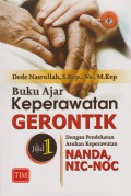 Buku Ajar Keperawatan Gerontik Jilid.1 dengan pendekatan Asuhan Keperawatan NANDA, NIC dan NOC