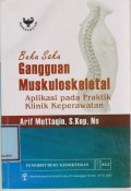 Buku Saku Gangguan Muskuloskeletal: Aplikasi Pada Praktik Klinik Keperawatan
