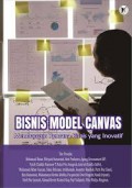 Bisnis Model Canvas : Membangun Rencana Bisnis yang Inovatif