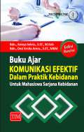 Buku Ajar Komunikasi Efektif dalam Praktik Kebidanan untuk Mahasiswa Sarjana Kebidanan