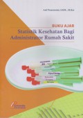 Buku Ajar Statistik Kesehatan Bagi Administrator Rumah Sakit