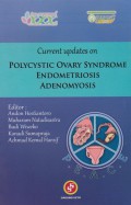 Current Updates on Polycystic Ovary Syndrome Endometriosis Adenomyosis
