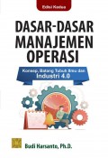 Dasar-dasar Manajemen Operasi : Konsep, Batang Tubuh Ilmu dan Industri 4.0