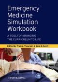 Emergency Medicine Simulation Workbook : A Tool for Bringing The Curriiculum to Life