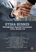 Etika Bisnis : Meningkatkan Reputasi Perusahaan di Era Society 5.0