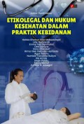Etikolegal dan Hukum Kesehatan dalam Praktik Kebidanan