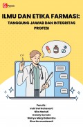 Ilmu dan Etika Farmasi : Tanggung Jawab dan Integritas Profesi