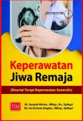 Keperawatan Jiwa Remaja (Disertai Terapi Keperawatan Generalis)