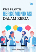 Kiat Praktis Berkomunikasi dalam Kerja