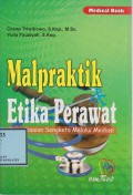 Malpraktik dan Etika Perawat
