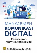 Manajemen Komunikasi Digital : Perencanaan Aktivitas, dan Evaluasi