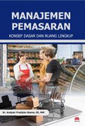 Manajemen Pemasaran : Konsep Dasar dan Ruang Lingkup