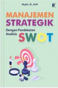 Manajemen Strategik dengan Pendekatan Analisis SWOT