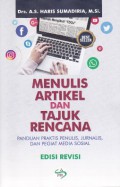 Menulis Artikel dan Tajuk Rencana : Panduan Praktis Penulis, Jurnalis, dan Pegiat Media Sosial