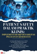 Patient Safety dalam Praktik Klinis : Implementasi SKP di Fasilitas Pelayanan Kesehatan