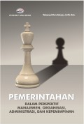 Pemerintahan dalam Perspektif Manajemen, Oganisasi, Administrasi, dan Kepemimpinan