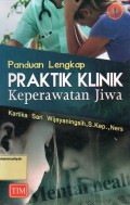 Panduan lengkap praktik klinik keperawatan jiwa