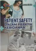 Patient Safety dalam Praktik Kebidanan : Konsep Risiko, dan Implementasi Praktis