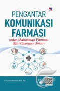 Pengantar Komunikasi Farmasi untuk Mahasiswa Farmasi dan Kalangan Umum