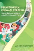 Perhitungan Farmasi Terpilih : Konsep Dasar dan Aplikasi pada Obat Manusia & Hewan