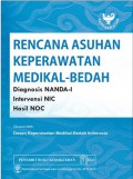 Rencana Asuhan Keperawatan Medikal Bedah : Diagnosis NANDA-I, Intervensi NIC, Hasil NOC