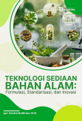 Teknologi Sediaan Bahan Alam: Formulasi, Standarisasi, dan Inovasi